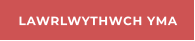 LAWRLWYTHWCH YMA