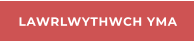 LAWRLWYTHWCH YMA